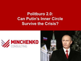 Politburo 2.0:
Can Putin’s Inner Circle
Survive the Crisis?
 