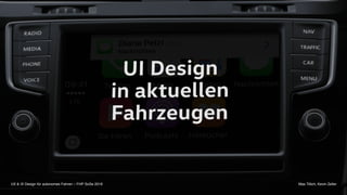 UX & IX Design für autonomes Fahren – FHP SoSe 2016 Max Tillich, Kevin Zeller
 