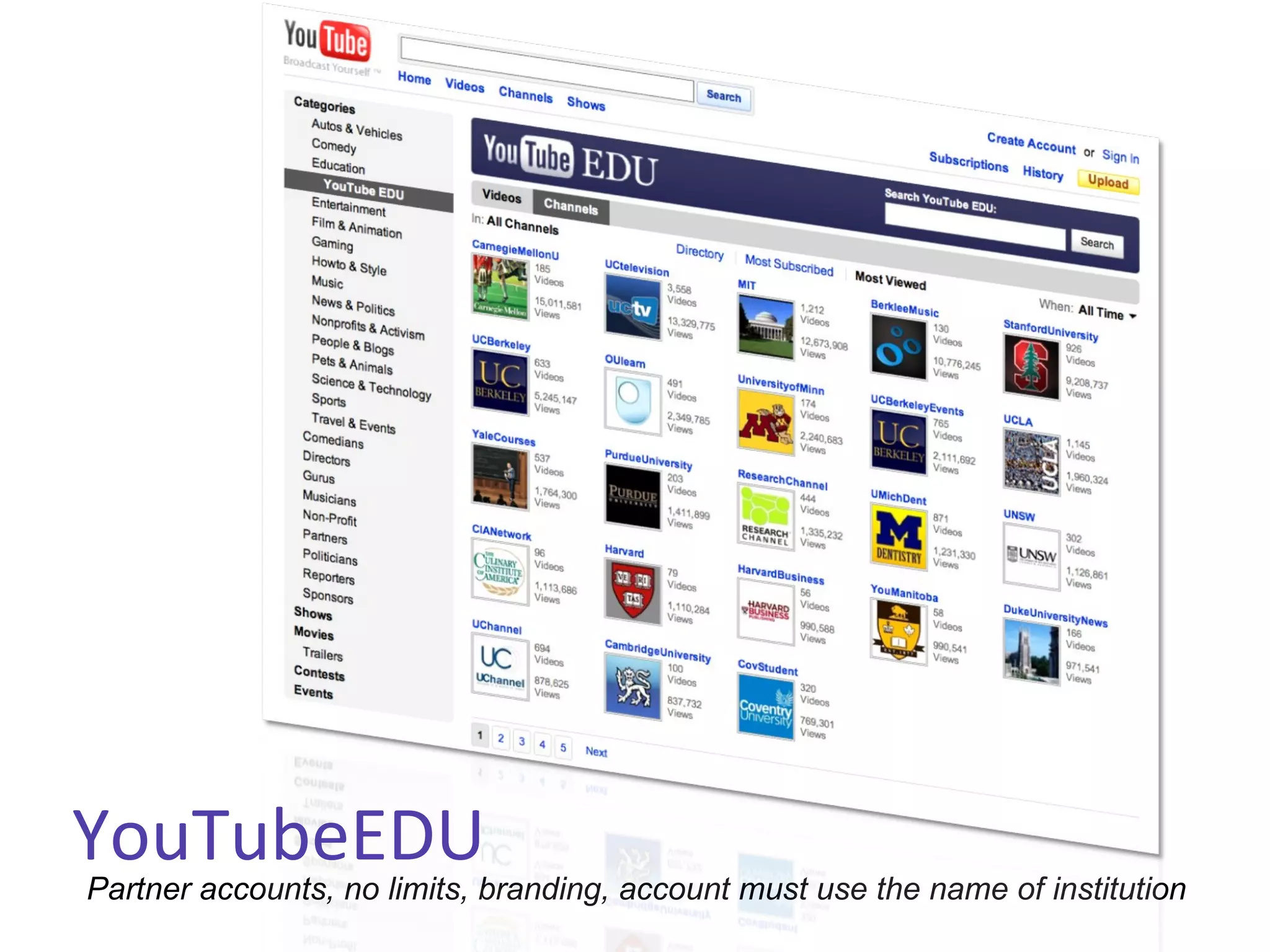 YouTubeEDU Partner accounts, no limits, branding, account must use the name of institution 