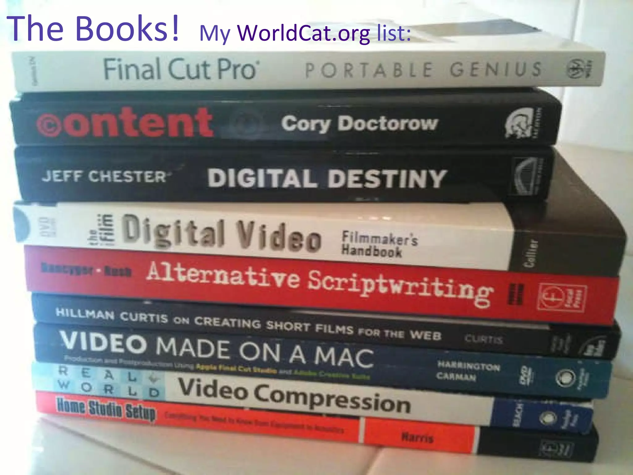The Books!  My  WorldCat.org  list:   