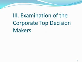 III. Examination of the
Corporate Top Decision
Makers
70
 