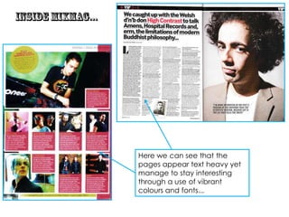 Here we can see that the
pages appear text heavy yet
manage to stay interesting
through a use of vibrant
colours and fonts...
 