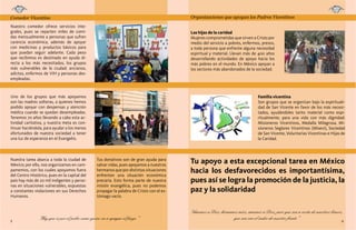 Comedor Página 5
Vicentino

Organizaciones que apoyan los Padres Vicentinos
Página 6

Nuestro comedor ofrece servicios inteBeneficios
grales, pues se reparten miles de comiHistoria
das mensualmente a personas que sufren
carencia económica, además de apoyar
con medicinas y productos básicos para
que puedan seguir adelante. Cada peso
que recibimos es destinado en ayuda directa a los más necesitados, los grupos
más vulnerables de la ciudad: ancianos,
adictos, enfermos de VIH y personas desempleadas.

Las hijas de la caridad
Mujeres comprometidas que sirven a Cristo por
medio del servicio a pobres, enfermos, presos,
a toda persona que enfrente alguna necesidad
espiritual y material. Llevan más de 400 años
desarrollando actividades de apoyo hacia los
más pobres en el mundo. En México apoyan a
los sectores más abandonados de la sociedad.

Organizaciones que apoyan los padres Vicentinos

Comedor Urbano

Uno de los grupos que más apoyamos
son las madres solteras, a quienes hemos
podido apoyar con despensas y atención
médica cuando se quedan desempleadas.
Tenemos 70 años llevando a cabo esta actividad caritativa, y nuestra meta es continuar haciéndola, para ayudar a los menos
afortunados de nuestra sociedad a tener
una luz de esperanza en el Evangelio.

Nuestra tarea abarca a toda la ciudad de
México; por ello, nos organizamos en campamentos, con los cuales apoyamos fuera
del Centro Histórico, pues en la capital del
país hay más de 20 mil indigentes y personas en situaciones vulnerables, expuestas
a constantes violaciones en sus Derechos
Humanos.

5

Familia vicentina
Son grupos que se organizan bajo la espiritualidad de San Vicente en favor de los más necesitados, ayudándoles tanto material como espiritualmente, para una vida con más dignidad:
Misioneros Vicentinos, Medalla Milagrosa, Misioneros Seglares Vicentinos (Misevi), Sociedad
de San Vicente, Voluntarias Vicentinas e Hijas de
la Caridad.

Tus donativos son de gran ayuda para
salvar vidas, pues apoyamos a nuestros
hermanos que por distintas situaciones
enfrentan una situación económica
precaria. Esto forma parte de nuestra
misión evangélica, pues no podemos
propagar la palabra de Cristo con el estómago vacío.

“Hay que ir por el pobre como quien va a apagar el fuego”

Tu apoyo a esta excepcional tarea en México
hacia los desfavorecidos es importantísima,
pues así se logra la promoción de la justicia, la
paz y la solidaridad
“Amemos a Dios, hermanos míos, amemos a Dios, pero que sea a costa de nuestros brazos,
que sea con el sudor de nuestro frente”

6

 