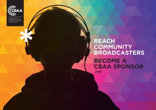 REACH
COMMUNITY
BROADCASTERS
BECOME A
CBAA SPONSOR
2016
 