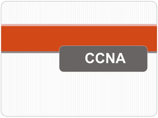 CCNA
 