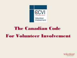 The Canadian Code
For Volunteer Involvement

 