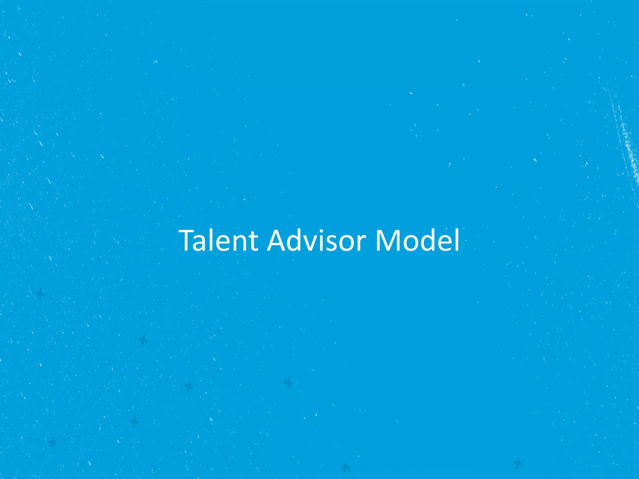 Talent Advisor Model
 