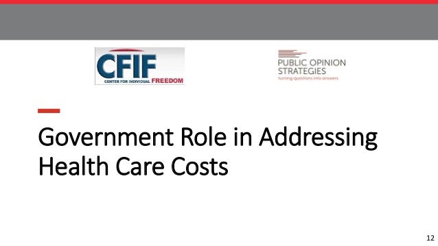 12
Government Role in Addressing
Health Care Costs
 