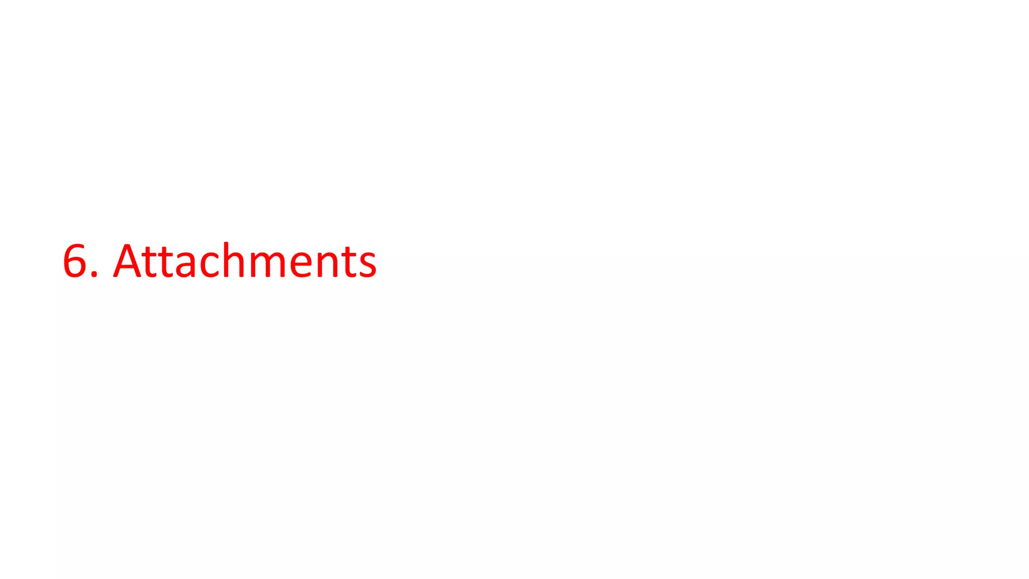 6. Attachments
 