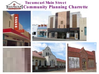 Tucumcari Main Street Community Planning Charrette 