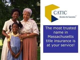 The most trusted
     name in
 Massachusetts
title insurance is
 at your service!
 