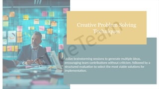 Creative Problem Solving
Techniques
Utilize brainstorming sessions to generate multiple ideas,
encouraging team contributions without criticism, followed by a
structured evaluation to select the most viable solutions for
implementation.
 