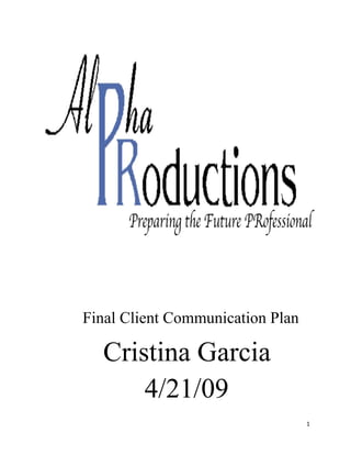 Final Client Communication Plan

  Cristina Garcia
      4/21/09
                                  1
 