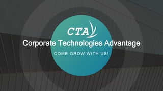 COME GROW WITH US!
Corporate Technologies Advantage
 