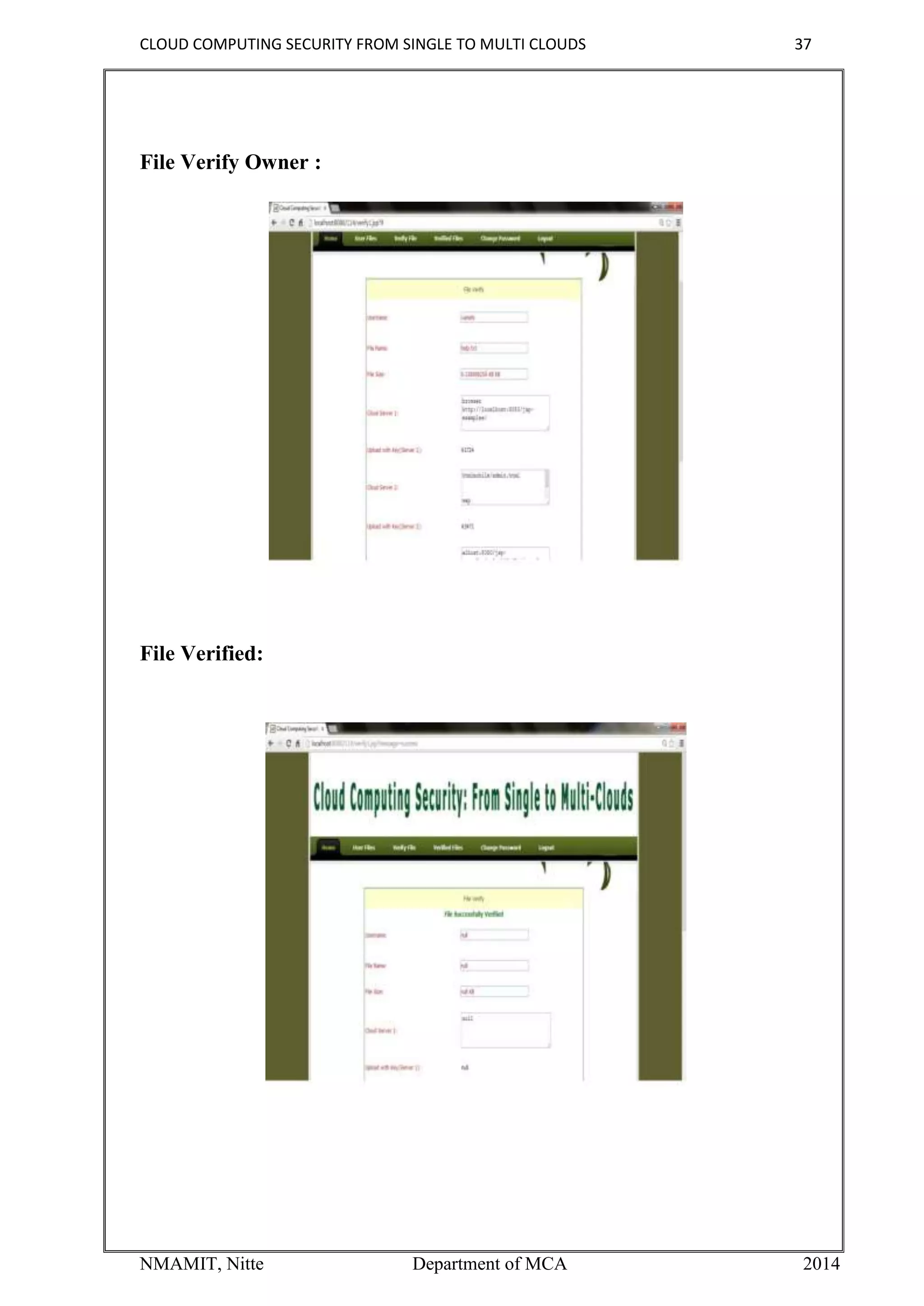 CLOUD COMPUTING SECURITY FROM SINGLE TO MULTI CLOUDS 37
NMAMIT, Nitte Department of MCA 2014
File Verify Owner :
File Verified:
 