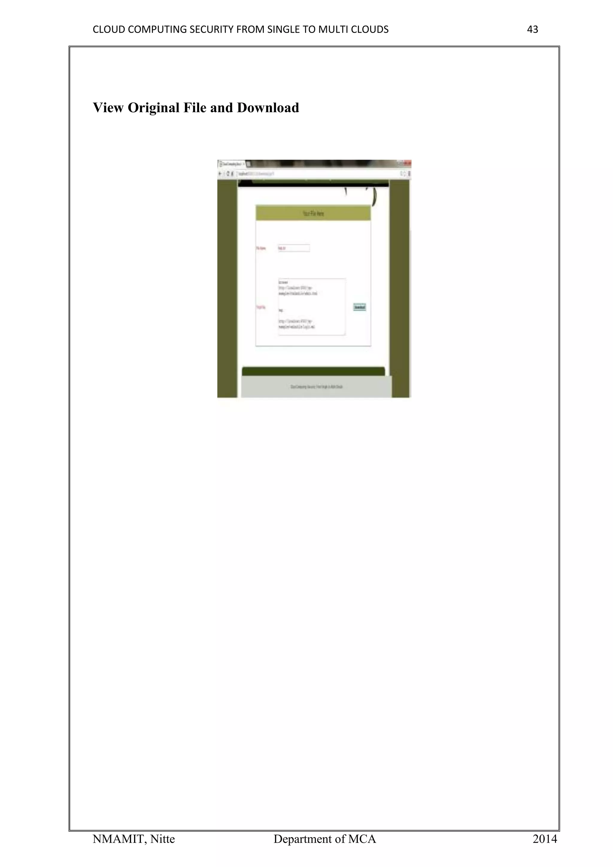 CLOUD COMPUTING SECURITY FROM SINGLE TO MULTI CLOUDS 43
NMAMIT, Nitte Department of MCA 2014
View Original File and Download
 