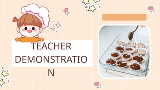 TEACHER
DEMONSTRATIO
N
 