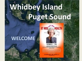 Whidbey Island 
Puget Sound 
WELCOME 
 