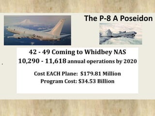 . 
The P-8 A Poseidon 
 