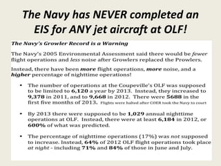 The Navy has NEVER completed an 
EIS for ANY jet aircraft at OLF! 
 
