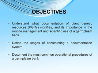 Collection, evaluation and documentation of germplasm