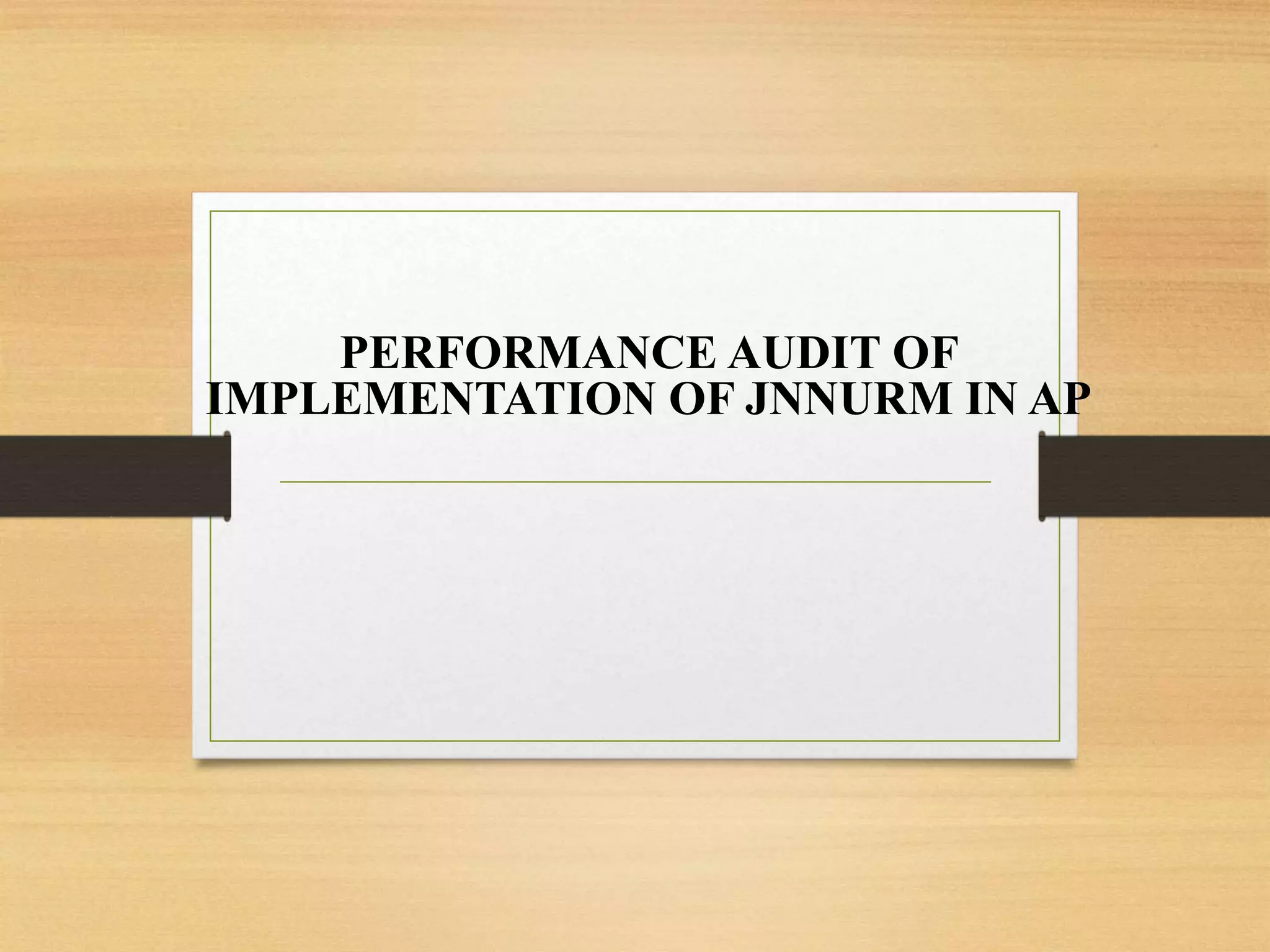 PERFORMANCE AUDIT OF
IMPLEMENTATION OF JNNURM IN AP
 