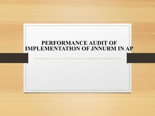 PERFORMANCE AUDIT OF
IMPLEMENTATION OF JNNURM IN AP
 