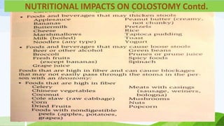 NUTRITIONAL IMPACTS ON COLOSTOMY Contd.
 