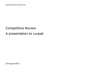 12 August 2011 Competitive ReviewA presentation to Lurpak 