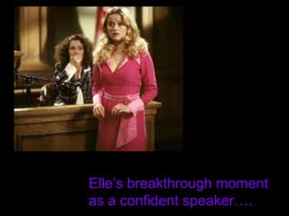 Elles breakthrough moment as a confident speaker.