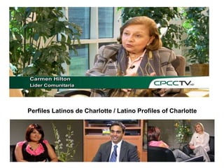 Perfiles Latinos de Charlotte / Latino Profiles of Charlotte
 