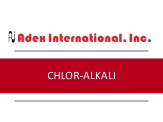 CHLOR-ALKALI
 