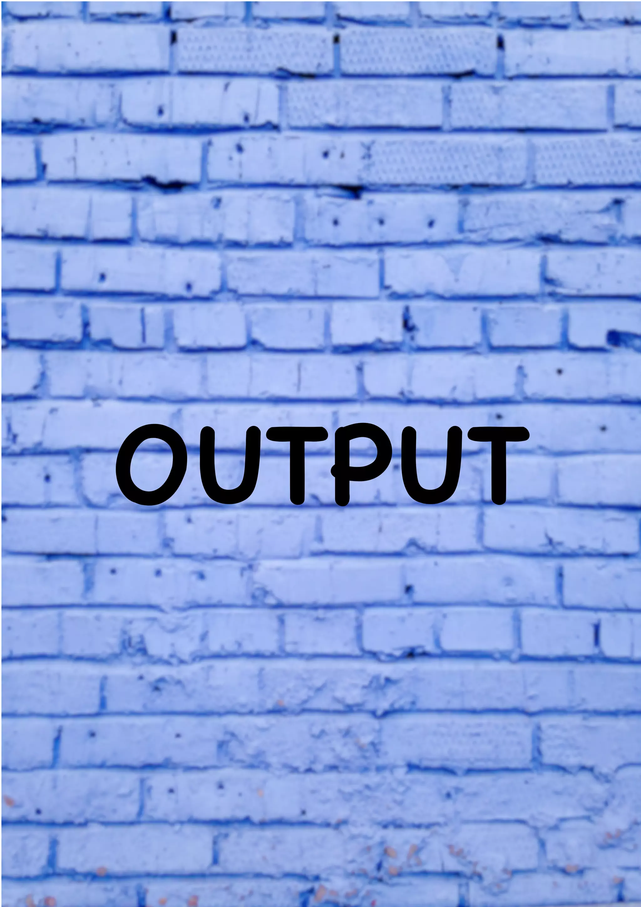 OUTPUT
 