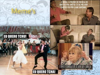 Meme’s
 
