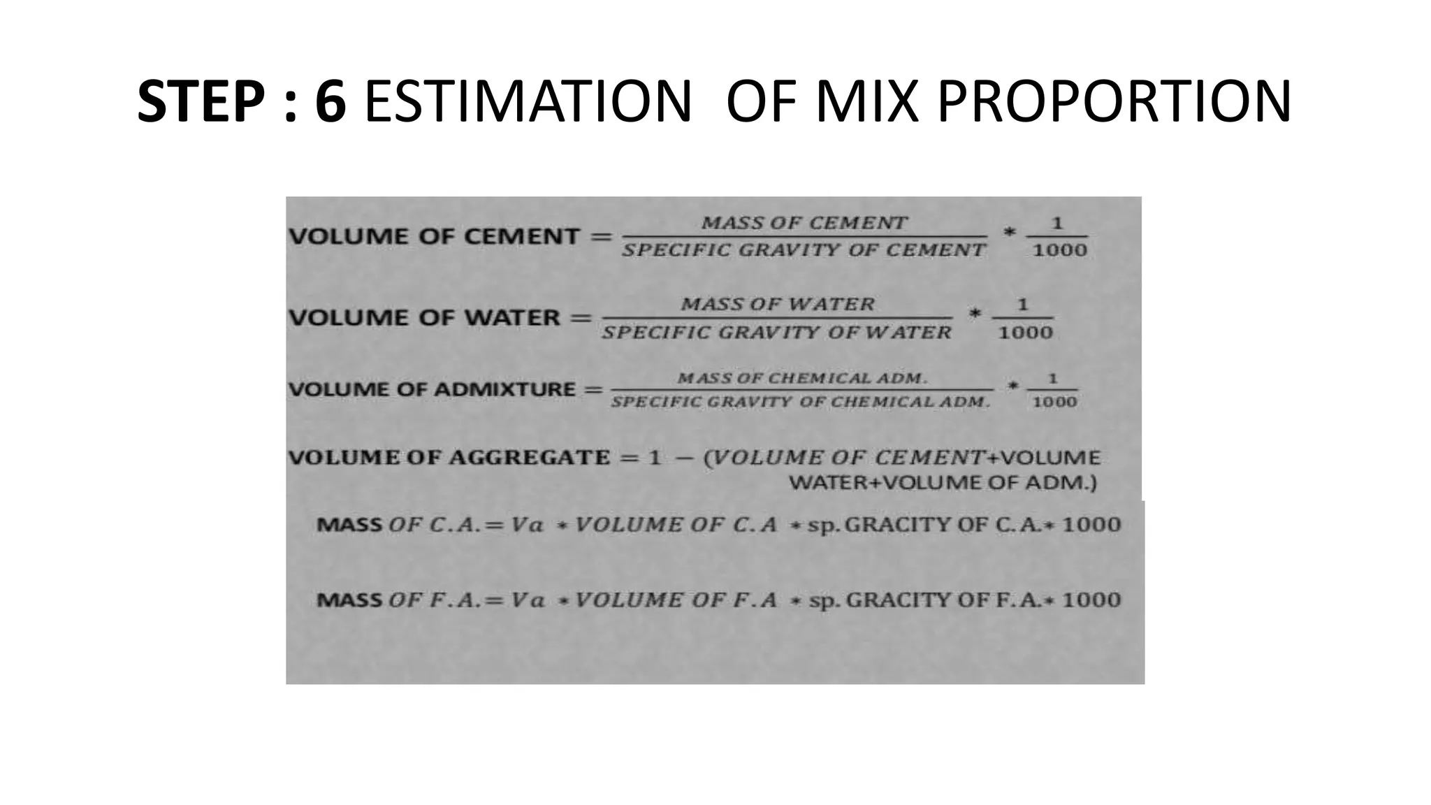 STEP : 6 ESTIMATION OF MIX PROPORTION
 