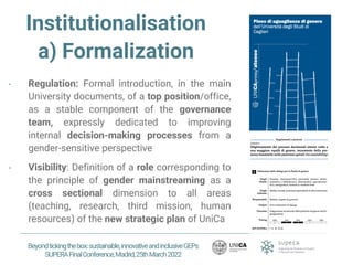 Institutionalisation
a) Formalization
· Regulation: Formal introduction, in the main
University documents, of a top positi...