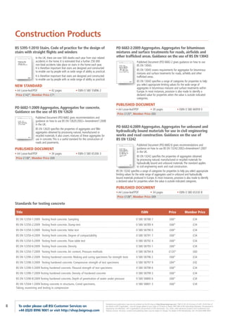 Construction Products
    BS 5395-1:2010 Stairs. Code of practice for the design of                                          PD 6682-2:2009 Aggregates. Aggregates for bituminous
    stairs with straight flights and winders                                                           mixtures and surface treatments for roads, airfields and
                    In the UK, there are over 500 deaths each year from stair related                  other trafficked areas. Guidance on the use of BS EN 13043
                    accidents in the home. It is estimated that a further 250 000                                                 Published Document (PD) 6682-2 gives guidance on how to use
                    non-fatal accidents take place on stairs in the home each year.                                               BS EN 13043.
                    It is therefore important that stairs are designed and constructed
                                                                                                                                  BS EN 13043 covers requirements for aggregates for bituminous
                    to enable use by people with as wide range of ability as practical.
                                                                                                                                  mixtures and surface treatments for roads, airfields and other
                    It is therefore important that stairs are designed and constructed                                            trafficked areas.
                    to enable use by people with as wide range of ability as practical.
                                                                                                                                  BS EN 13043 specifies a range of categories for properties to help
    NEW STANDARD                                                                                                                  you select appropriate limiting values for the wide range of
                                                                                                                                  aggregates in bituminous mixtures and surface treatments within
    • A4 Loose-leaf/PDF       • 42 pages                  • ISBN 0 580 55896 2                                                    Europe. In most instances, provision is also made to identify a
     Price £142*, Member Price £71                                                                                                declared value for properties when the value is outside indicated
                                                                                                                                  categories.

                                                                                                       PUBLISHED DOCUMENT
    PD 6682-1:2009 Aggregates. Aggregates for concrete.                                                • A4 Loose-leaf/PDF       • 30 pages                                            • ISBN 0 580 66959 0
    Guidance on the use of BS EN 12620                                                                  Price £120*, Member Price £60
                    Published Document (PD) 6682 gives recommendations and
                    guidance on how to use BS EN 12620:2002+ Amendment1:2008
                    in the UK.
                                                                                                       PD 6682-6:2009 Aggregates. Aggregates for unbound and
                    BS EN 12620 specifies the properties of aggregates and filler
                    aggregates obtained by processing natural, manufactured or                         hydraulically bound materials for use in civil engineering
                    recycled materials. It also covers mixtures of these aggregates for                works and road construction. Guidance on the use of
                    use in concrete. This is a useful standard for the construction of                 BS EN 13242
                    roads and pavements.
                                                                                                                             Published Document (PD) 6682-6 gives recommendations and
    PUBLISHED DOCUMENT                                                                                                       guidance on how to use BS EN 13242:2002+Amendment1:2007
                                                                                                                             in the UK.
    • A4 Loose-leaf/PDF       • 34 pages                  • ISBN 0 580 65306 3
                                                                                                                             BS EN 13242 specifies the properties of aggregates obtained
     Price £138*, Member Price £69
                                                                                                                             by processing natural, manufactured or recycled materials for
                                                                                                                             hydraulically bound and unbound materials. The standard applies
                                                                                                                             to civil engineering work and road construction.
                                                                                                       BS EN 13242 specifies a range of categories for properties to help you select appropriate
                                                                                                       limiting values for the wide range of aggregates used in unbound and hydraulically
                                                                                                       bound materials produced in Europe. In most instances, provision is also made to identify
                                                                                                       a declared value for properties when the value is outside indicated categories.

                                                                                                       PUBLISHED DOCUMENT
                                                                                                       • A4 Loose-leaf/PDF       • 34 pages                                            • ISBN 0 580 65330 8
                                                                                                        Price £138*, Member Price £69

    Standards for testing concrete

    Title                                                                                                                               ISBN                                Price                Member Price

    BS EN 12350-1:2009 Testing fresh concrete. Sampling                                                                          0 580 58788 7                               £68*                           £34
    BS EN 12350-2:2009 Testing fresh concrete. Slump-test                                                                        0 580 58789 4                               £68*                           £34
    BS EN 12350-3:2009 Testing fresh concrete. Vebe test                                                                         0 580 58790 0                               £68*                           £34
    BS EN 12350-4:2009 Testing fresh concrete. Degree of compactability                                                          0 580 58791 7                               £68*                           £34
    BS EN 12350-5:2009 Testing fresh concrete. Flow table test                                                                   0 580 58792 4                               £68*                           £34
    BS EN 12350-6:2009 Testing fresh concrete. Density                                                                           0 580 58793 1                               £68*                           £34
    BS EN 12350-7:2009 Testing fresh concrete. Air content. Pressure methods                                                     0 580 58794 8                              £120*                           £60
    BS EN 12390-2:2009 Testing hardened concrete. Making and curing specimens for strength tests                                 0 580 58796 2                               £68*                           £34
    BS EN 12390-3:2009 Testing hardened concrete. Compressive strength of test specimens                                         0 580 58797 9                               £84*                           £42
    BS EN 12390-5:2009 Testing hardened concrete. Flexural strength of test specimens                                            0 580 58798 6                               £68*                           £34
    BS EN 12390-7:2009 Testing hardened concrete. Density of hardened concrete                                                   0 580 58799 3                               £68*                           £34
    BS EN 12390-8:2009 Testing hardened concrete. Depth of penetration of water under pressure                                   0 580 58800 6                               £68*                           £34
    BS EN 12504-1:2009 Testing concrete in structures. Cored specimens.                                                          0 580 58801 3                               £68*                           £34
    Taking, examining and testing in compression




                                                                                          Standards and publications may also be ordered via the BSI shop at http://shop.bsigroup.com *P&P £5.95 UK (inclusive of VAT); £9.95 Rest of
8     To order please call BSI Customer Services on                                       the World (+VAT if applicable) – one-off charge added to your order of 10 items or fewer. FREE P&P to BSI Subscribing Members. Pre-payment is
                                                                                          required by non-Members. VAT is applicable to all purchases of PDF downloads, CDs, DVDs, other electronic products and Conferences and
      +44 (0)20 8996 9001 or visit http://shop.bsigroup.com                               Training Courses. All prices, content and publishing dates may be subject to change. For details of BSI Membership, call +44 (0)20 8996 9001.
 