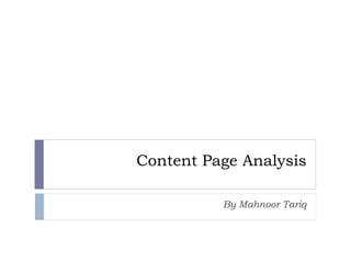 Content Page Analysis
By Mahnoor Tariq
 