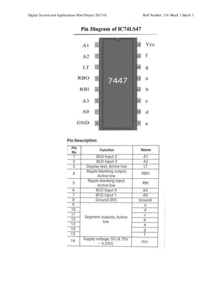 Digital System and Applications Mini Project 2017-18 Roll Number :118 Block 1 Batch 1
Pin Diagram of IC74LS47
 