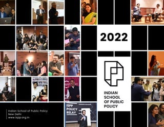 2022
Indian School of Public Policy
New Delhi
www.ispp.org.in
 