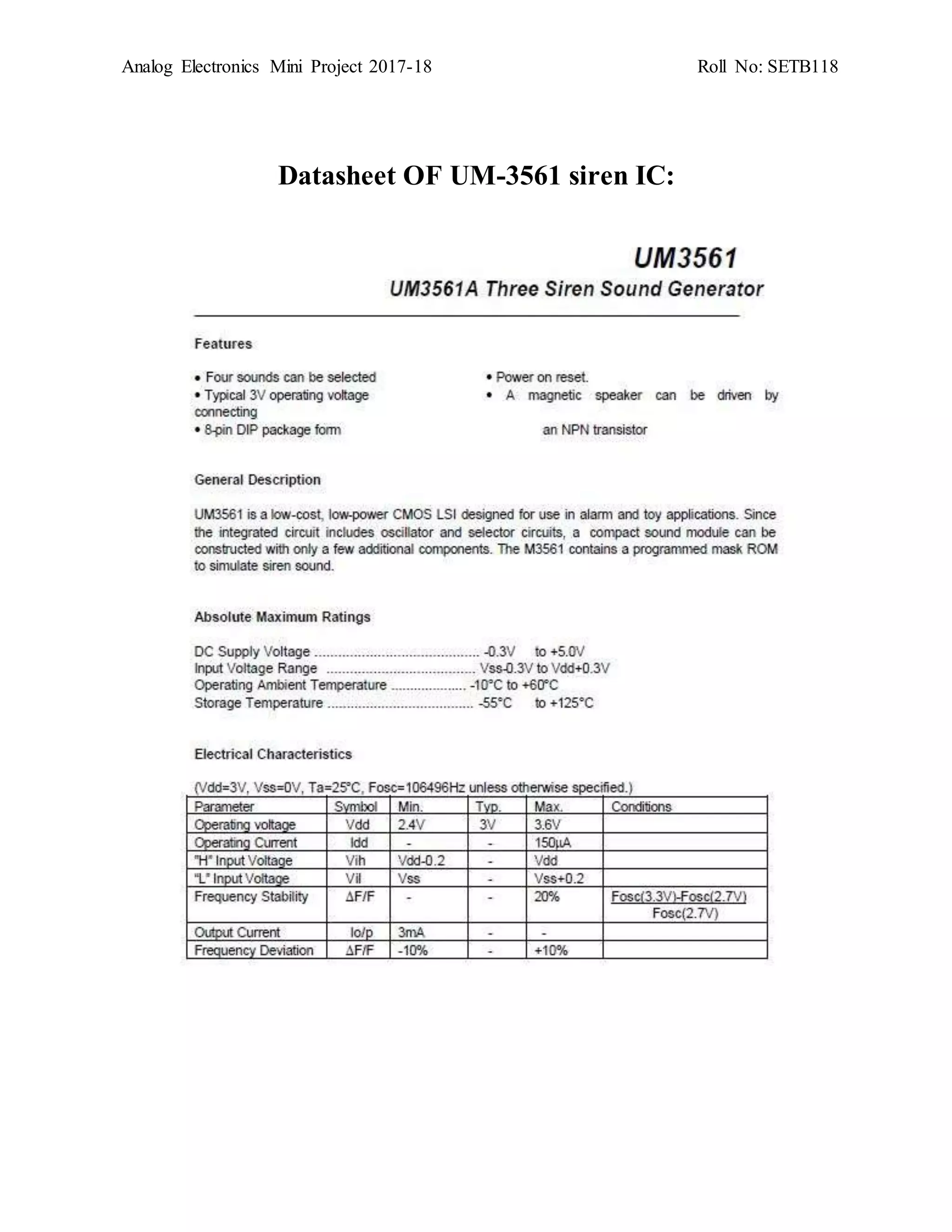 Analog Electronics Mini Project 2017-18 Roll No: SETB118
Datasheet OF UM-3561 siren IC:
 
