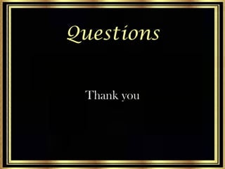 Questions
Thank you

30

 