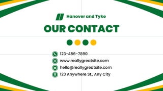 www.reallygreatsite.com
123-456-7890
hello@reallygreatsite.com
123 Anywhere St., Any City
OUR CONTACT
Hanover and Tyke
 