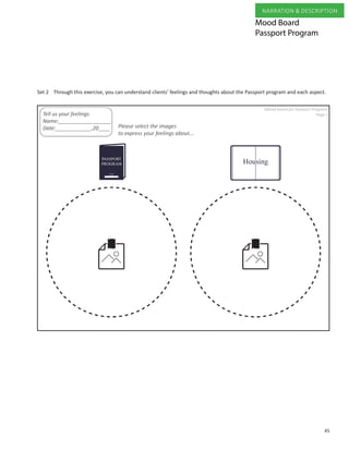 45
NARRATION & DESCRIPTION
Mood Board
Passport Program
Through this exercise, you can understand clients’ feelings and thoughts about the Passport program and each aspect.Set 2
 