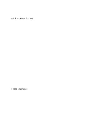 AAR = After Action
Team Elements
 