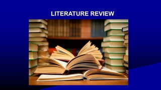 LITERATURE REVIEW
 