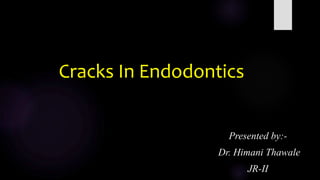 Cracks In Endodontics
 
