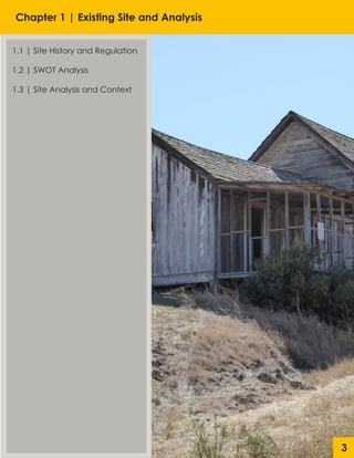 Chapter 1 | Existing Site and Analysis
1.1 | Site History and Regulation
1.2 | SWOT Analysis
1.3 | Site Analysis and Context
3
 