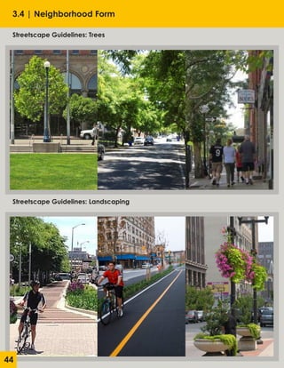 3.4 | Neighborhood Form
Streetscape Guidelines: Trees
Streetscape Guidelines: Landscaping
44
 