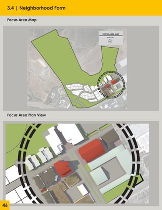 3.4 | Neighborhood Form
Focus Area Map
Focus Area Plan View
46
 